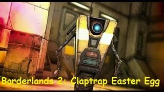 Borderlands 2: Claptrap Easter Egg *NEW*