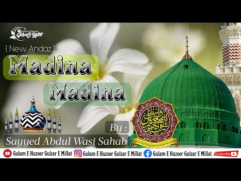 Madina Madina Beautiful Kalam New Andaaz By Sayyed Abdul Wasi Razavi Noori Sahab