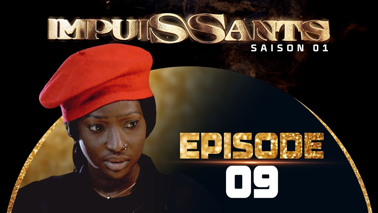 IMPUISSANTS - Saison 1 - Episode 9 **VOSTFR** - YouTube
