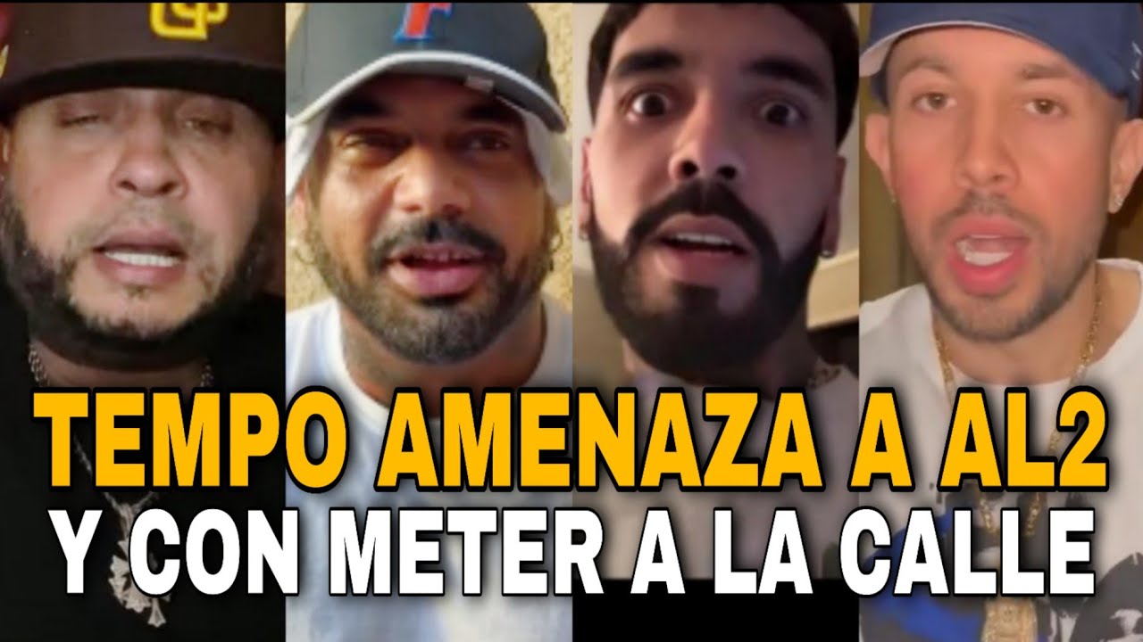 GUERRA🔥 TEMPO AMENAZA DE MUERTE A AL2 SI SE METE CON... AL2 LE RESPONDE TIRA Y NO METAS LA CALLE