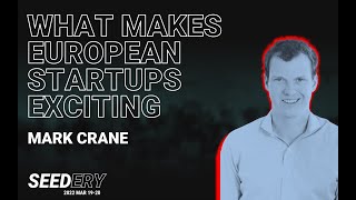What Makes European startups exciting l Mark Crane, Partner at General Catalyst.