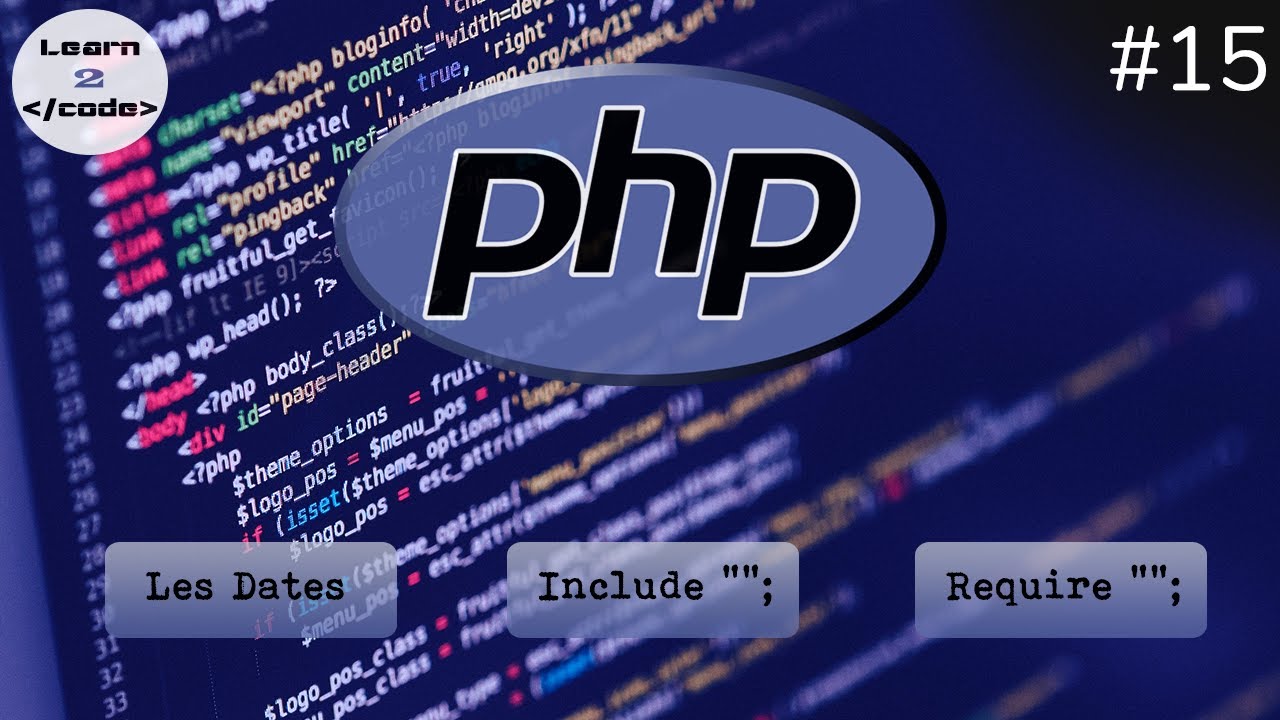 PHP #15 : Les Dates & Include & Require - الدارجة المغربية - YouTube