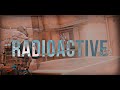 CSGO  Edit   | Imagine Dragons - Radioactive