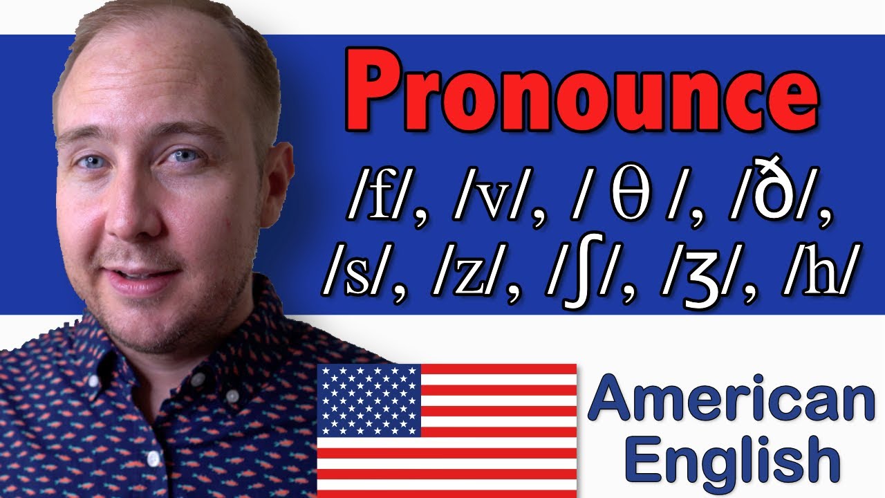 Fricatives F V 8 D S Z ʃ ʒ H 44 Sounds Of American English Youtube