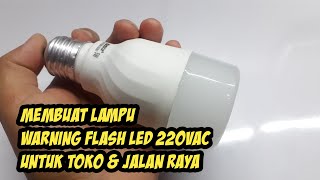 How to make a cheap & easy 220 VAC LED warning flash light How to make a cheap & easy 220 VAC LED warning flash light