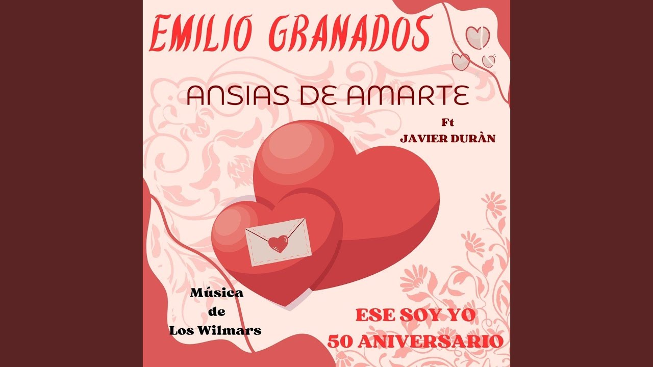 Ansias de Amarte (Ese Soy Yo 50 Aniversario) (feat. Javier Duran & Los Wilmar's)