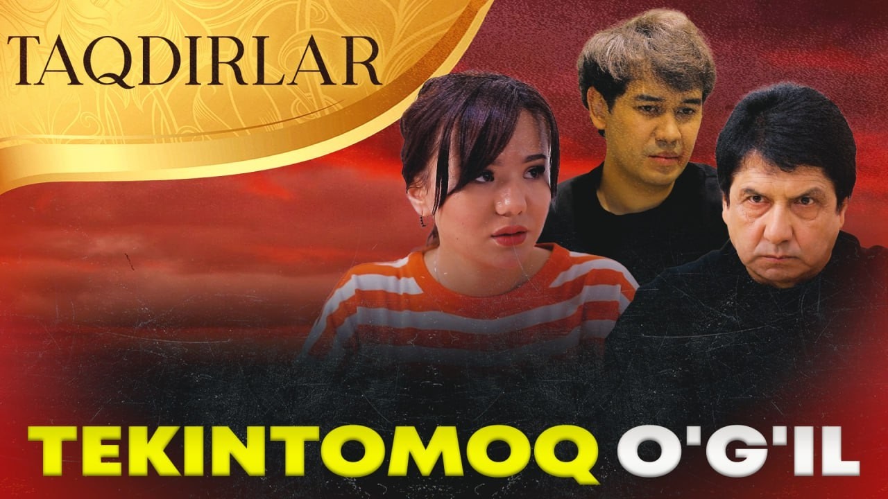TAQDIRLAR - TEKINTOMOQ O'G'IL