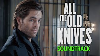 All the Old Knives soundtrack. Amanda Bergman - Lovesong. Chris Pine & Thandiwe Newton.