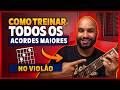 COMO TREINAR TODOS OS ACORDES MAIORES NO VIOLÃO (CICLO DE QUINTAS)