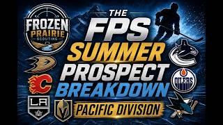 NHL Pacific Division Prospect Breakdown 2026 Summer Edition