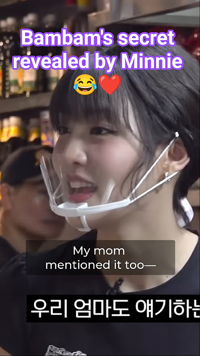BamBam life 😭 revealed by Minnie?😶#bambam #minnie #gidle #got7 #kdramareality