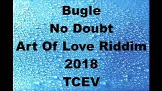 Bugle   No Doubt      Art Of Love Riddim   2018  TCEV