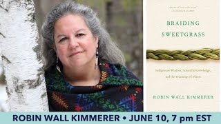 A Conversation with Dr. Robin Wall Kimmerer, Author of Braiding Sweetgrass