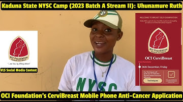 VLS 7 KADUNA State: Uhunamure Abieywa Ruth; NYSC 2023 Batch A Stream II on the OCI CerviBreast APP