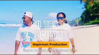Su Trada Cinta - Swanter Boys Ft Eruki Voice