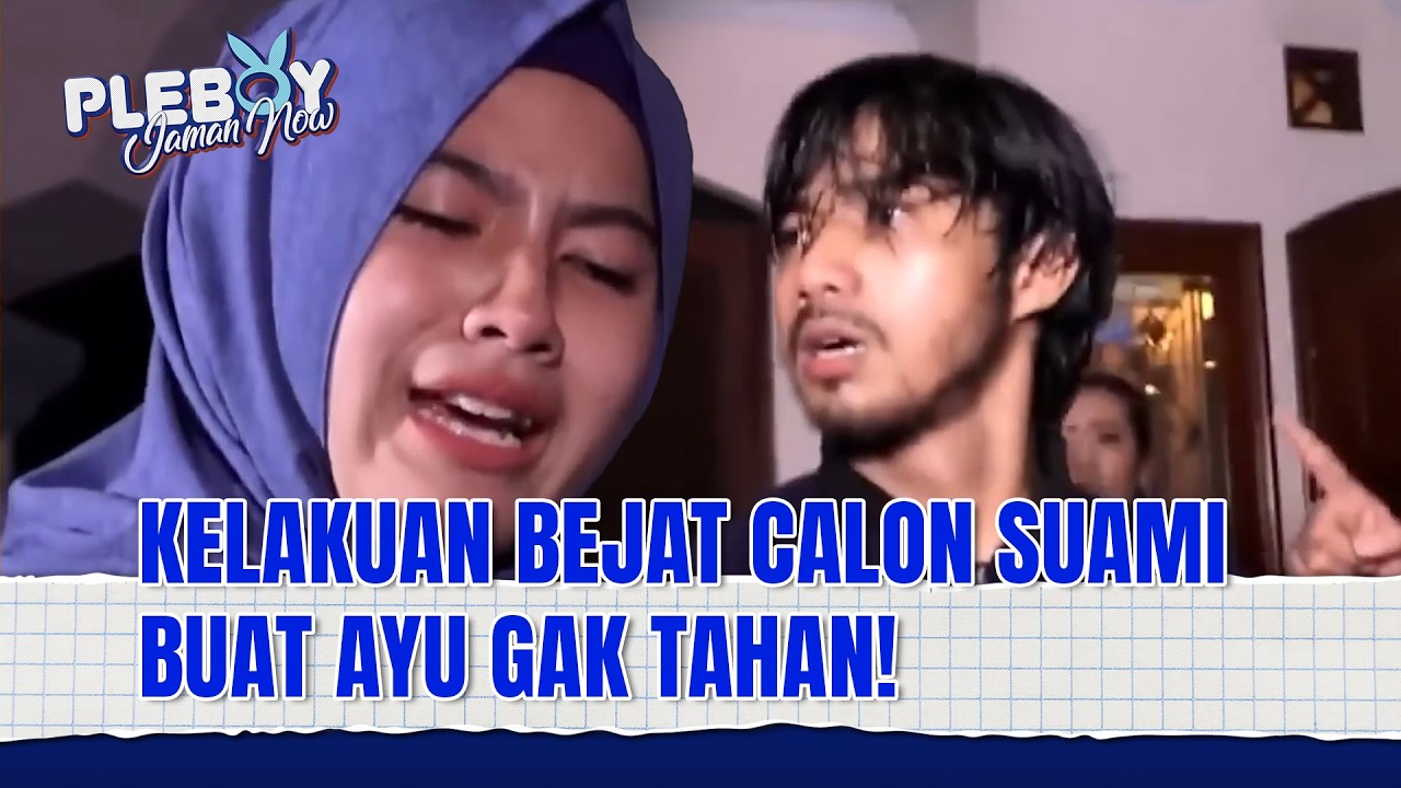 CALON SUAMIKU TERNYATA MANIAK WANITA! | Pleboy Jaman Now Eps 158 (2/2)