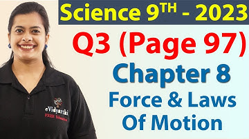 Q 3 (Page 97) - Chapter 8 - Force And Laws Of Motion - Science Class 9