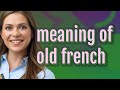 Old French Meaning Of Old French 