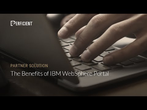 The Benefits of IBM WebSphere Portal