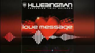 Klubbingman ft. Trixi Delgado - Love message (Original Club mix)