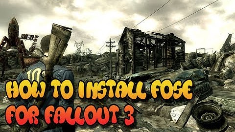 How to install FOSE for Fallout 3