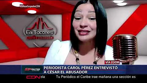 Periodista Carol Prez entrevist a Csar El Abusador