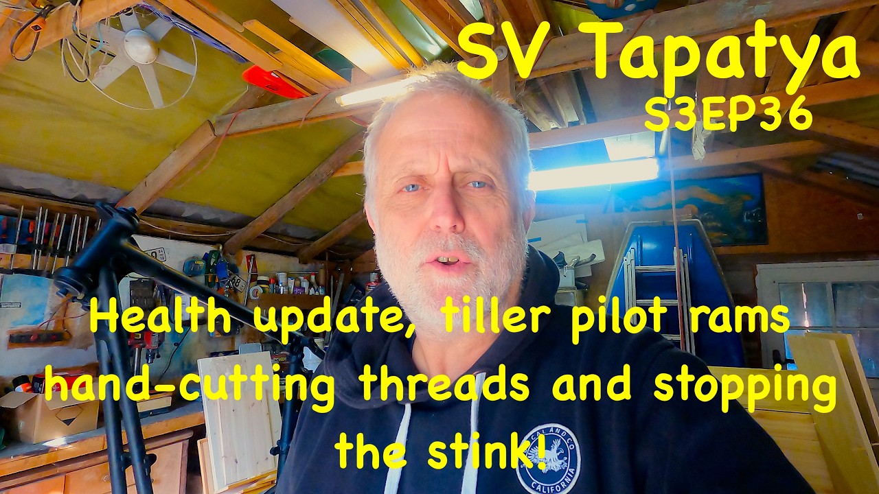 ⁣Health update, tiller pilot rams, hand-cutting threads and stopping the stink SV Tapatya EP