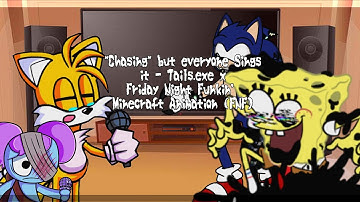 FNF Mod Characters Reacts / "Chasing" but everyone Sings it - Tails.exe x FNF Minecraft Animation