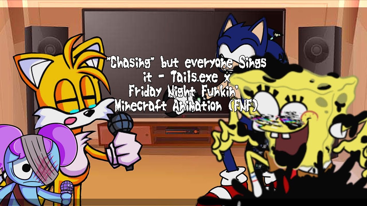 Chasing but everyone Sings it - Tails.exe x Friday Night Funkin