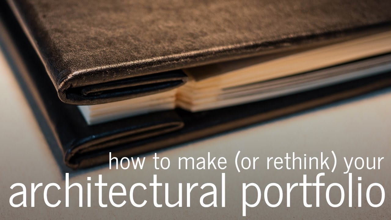 How To Make An Architectural Portfolio For Architects Interns And Students