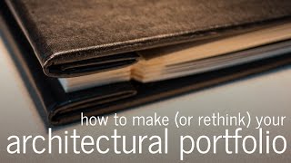 How to make an architectural portfolio (for Architects, Interns and Students)