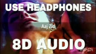 Aaj Zid full song 8d Audio // Lyrics Wallah Banda// Hope you all enjoy it.