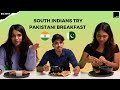 South indians trying pakistani breakfast  the big bite  social kandura