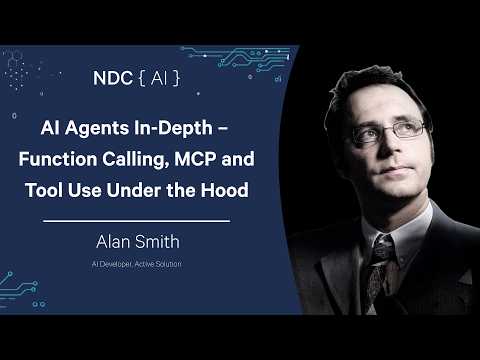 AI Agents In-Depth – Function Calling, MCP and Tool Use Under the Hood - Alan Smith - NDC AI 2026 video thumbnail