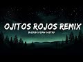 BLESSD x RYAN CASTRO - OJITOS ROJOS REMIX  | 25mins Lyrics - Top Vibe Music