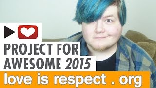 Project For Awesome 2015: LoveIsRespect