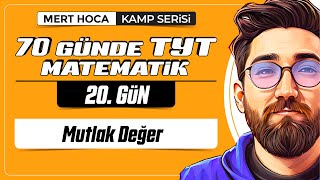 70 Günde Tyt Matematik Kampı 20Gün Tek Video Mutlak Değer 2024 