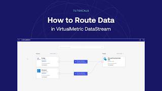 How to route data from source to destination in VirtualMetric DataStream (v1.7.1)