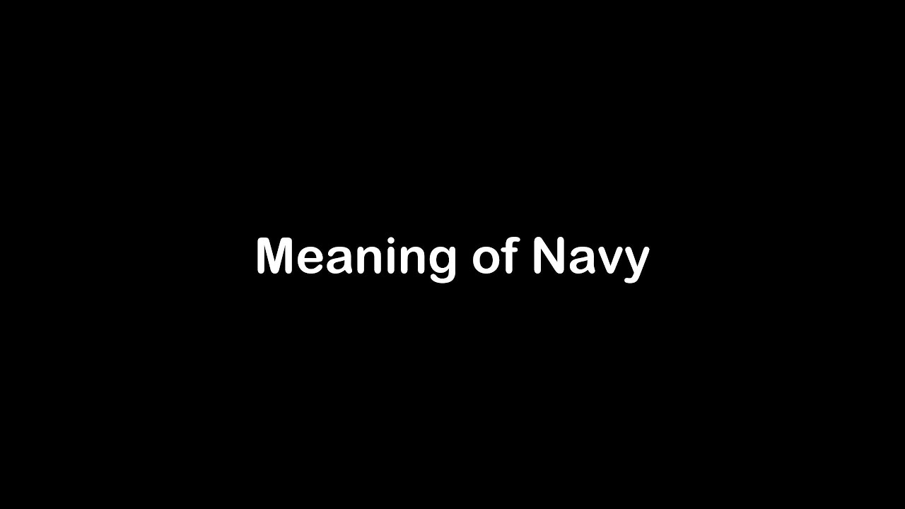 What is the Meaning of Navy | Navy Meaning with Example - YouTube