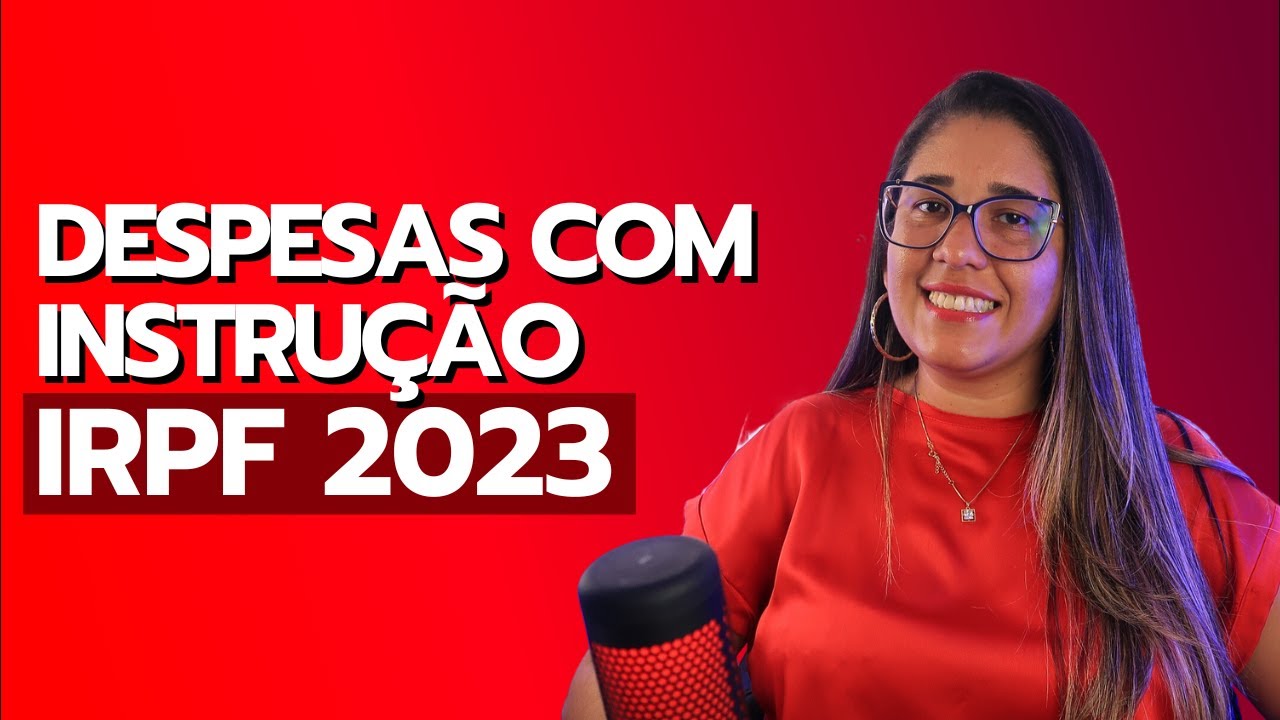 IRPF 2023 | DESPESAS COM INSTRUÇÃO - YouTube