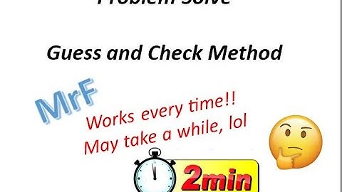 Unit A Problem Solve: Guess and Check