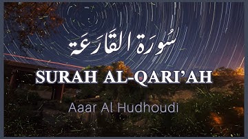 Surah Al-Qari'ah (The Calamity) | Aaar Al Hudhoudi | سورة القارعة