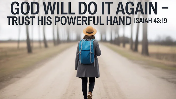 GOD WILL DO IT  AGAIN — TRUST HIS POWERFUL HAND Isaiah 43:19 | POWERFUL MOTIVATIONAL VIDEO