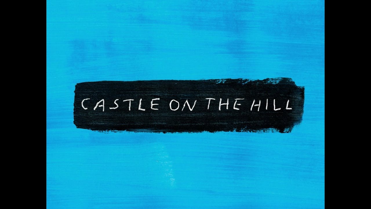 Castle On The Hill By Ed Sheeran (Lyrics Video) YouTube