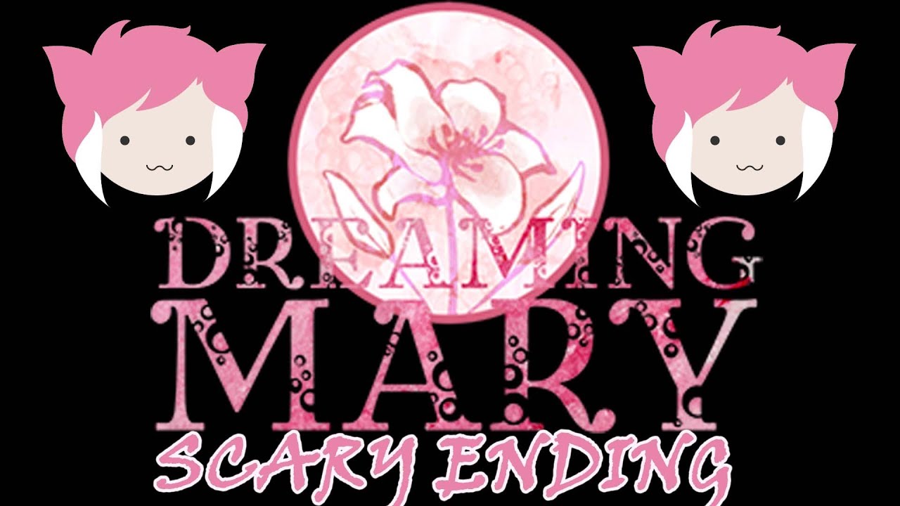 DREAMING MARY: F*cking Terrifying Ending ...