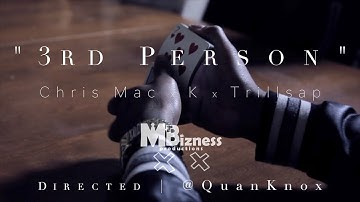 Chris Mac x K x Trillsap "3rd Person" Official Video (Dir. By @QuanKnox)