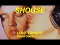 Shouse  love tonight david guetta remix