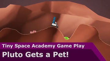 Pluto gets a pet! - Tiny Space Academy Game Play