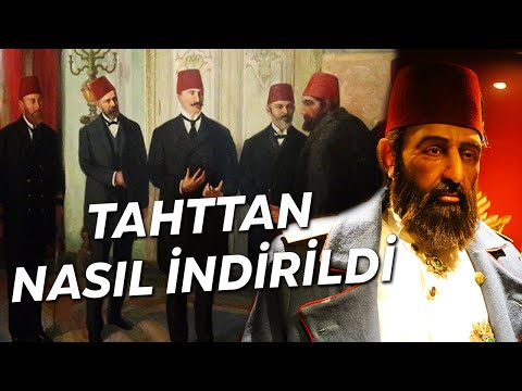 SULTAN ABDÜLHAMİD HAN TAHTTAN NASIL İNDİRİLDİ? (Neler Yaşandı?)