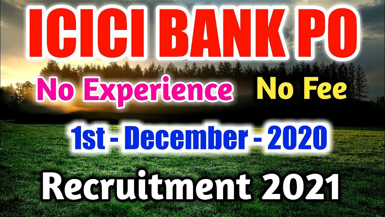 New ICICI Bank PO Recruitment 2020 - 21 | No Fee | No Experience Required | Any Graduate |